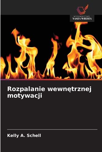 Cover image for Rozpalanie wewnętrznej motywacji