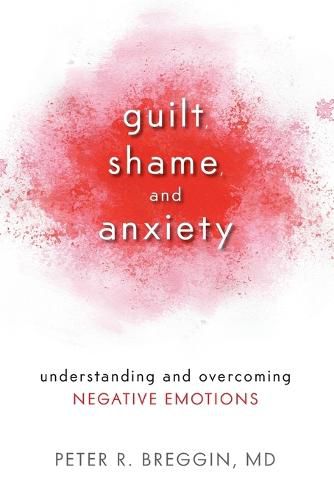 Cover image for Guilt, Shame, and Anxiety: Understanding and Overcoming Negative Emotions