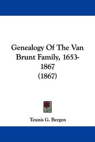 Cover image for Genealogy Of The Van Brunt Family, 1653-1867 (1867)