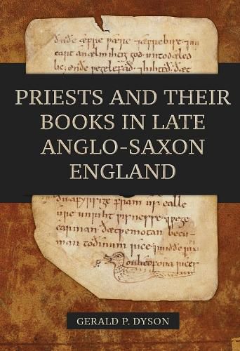 Cover image for Priests and their Books in Late Anglo-Saxon England