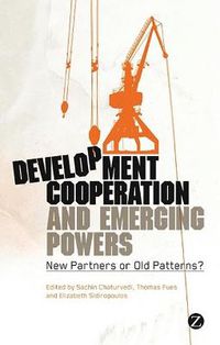 Cover image for Development Cooperation and Emerging Powers: New Partners or Old Patterns?