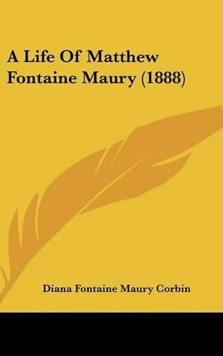 Cover image for A Life of Matthew Fontaine Maury (1888)