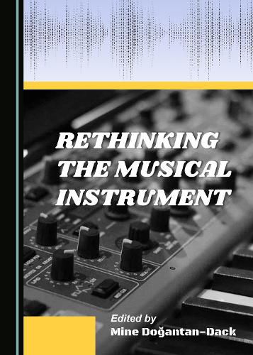 Cover image for Rethinking the Musical Instrument
