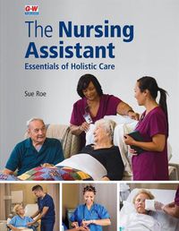 Cover image for The Nursing Assistant Softcover: Essentials of Holistic Care