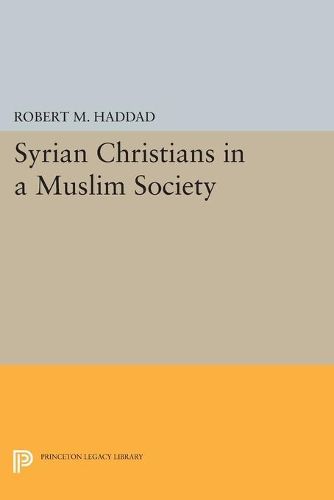 Cover image for Syrian Christians in a Muslim Society: An Interpretation