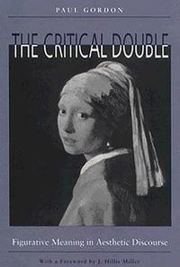 Cover image for The Critical Double: Figurative Meaning in Aesthetic Discourse