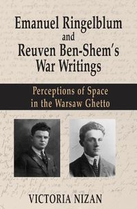 Cover image for Emanuel Ringelblum and Reuven Ben-Shem's War Writings