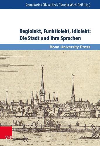 Cover image for Regiolekt, Funktiolekt, Idiolekt: Die Stadt Und Ihre Sprachen