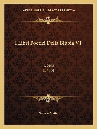 Cover image for I Libri Poetici Della Bibbia V1: Opera (1766)
