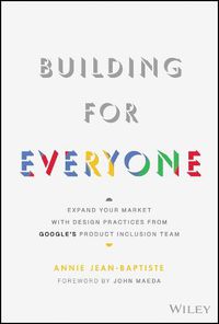 Cover image for Building For Everyone: Expand Your Market With Design Practices From Google's Product Inclusion Team