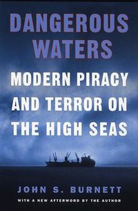 Cover image for Dangerous Waters: Modern Piracy and Terror on the High Seas