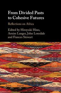 Cover image for From Divided Pasts to Cohesive Futures: Reflections on Africa