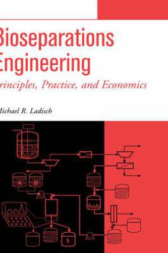 Cover image for Bioseparations Engineering: Principles, Practice and Economics