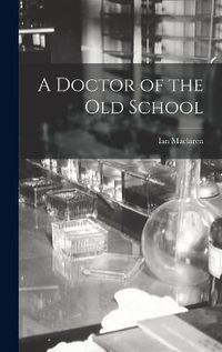 Cover image for A Doctor of the Old School