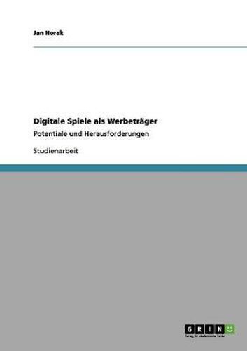 Cover image for Digitale Spiele als Werbetrager: Potentiale und Herausforderungen