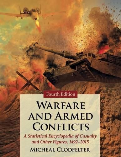 Cover image for Warfare and Armed Conflicts, 3 Volume Set: A Statistical Encyclopedia of Casualty and Other Figures, 1492-2015