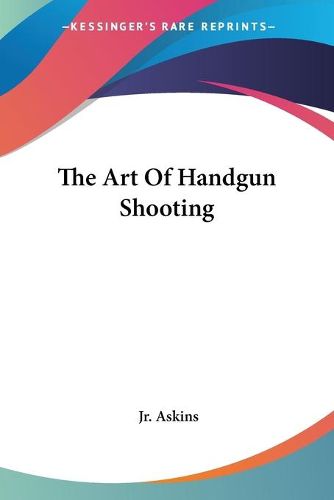 Cover image for The Art of Handgun Shooting