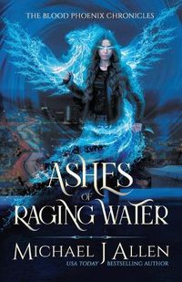 Cover image for Ashes of Raging Water: A Completed Urban Fantasy Action Adventure