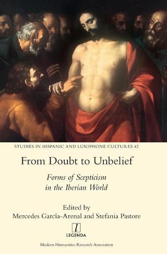 Cover image for From Doubt to Unbelief: Forms of Scepticism in the Iberian World