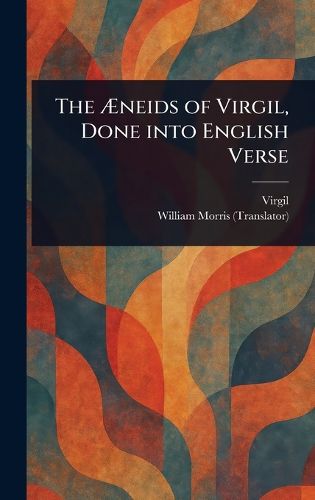 Cover image for The AEneids of Virgil, Done Into English Verse