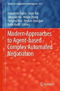 Cover image for Modern Approaches to Agent-based Complex Automated Negotiation