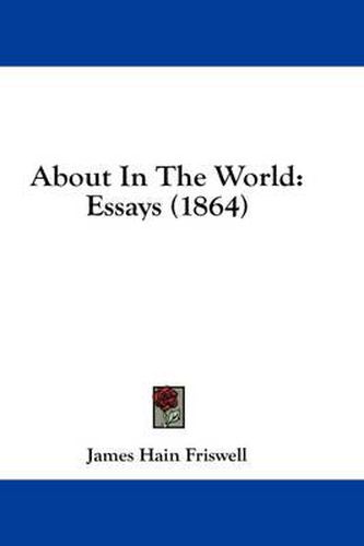 Cover image for About in the World: Essays (1864)