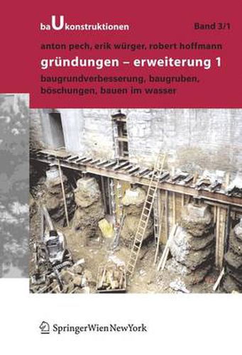 Grundungen: Erweiterung 1: Baugrundverbesserung, Baugruben, Boschungen, Bauen Im Wasser