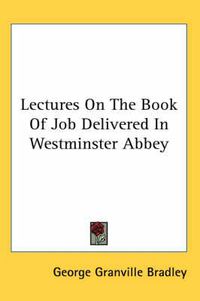 Cover image for Lectures on the Book of Job Delivered in Westminster Abbey