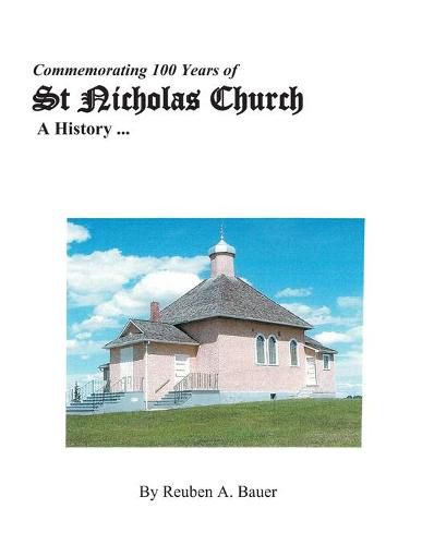 Cover image for Commemorating 100 Years of St Nicholas Church: A History