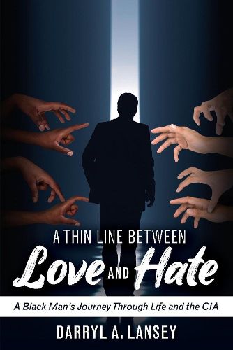 Cover image for A Thin Line Between Love and Hate: A Black Man's Journey Through Life and the CIA