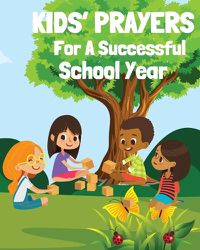 Cover image for Kids' Prayers For A Successful School Year