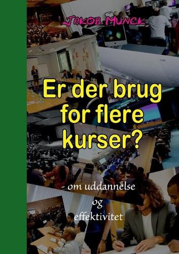 Cover image for Er der brug for flere kurser?: - om uddannelse og effektivitet