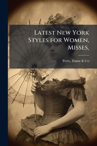 Cover image for Latest New York Styles for Women, Misses,