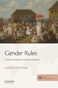 Cover image for Gender Rules: Identity and Empire in Historical Perspective