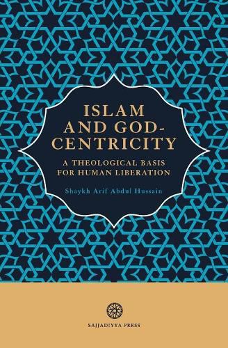 Cover image for Islam and God-Centricity: A Theological Basis for Human Liberation