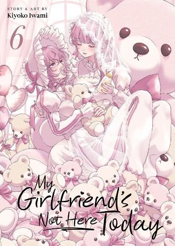 Cover image for My Girlfriend's Not Here Today Vol. 6