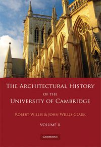 Cover image for The Architectural History of the University of Cambridge and of the Colleges of Cambridge and Eton 2 Part Paperback Set: Volume 2