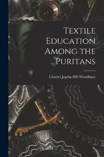 Cover image for Textile Education Among the Puritans