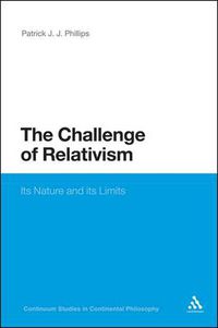 Cover image for The Challenge of Relativism: Its Nature and Limits