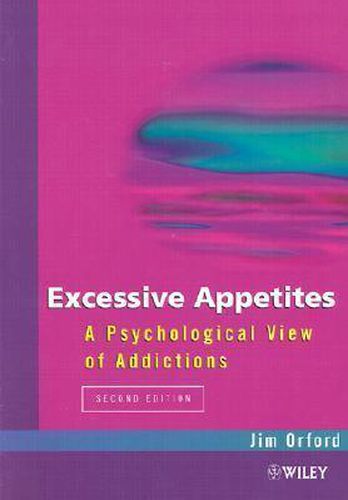 Cover image for Excessive Appetites: A Psychological View of Addictions