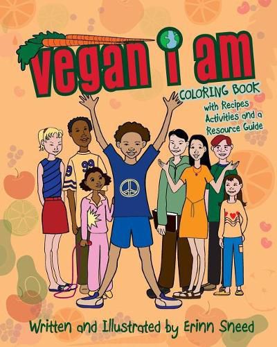Cover image for Vegan I Am: Coloring Book, with Recipes, Activities and Resource Guide