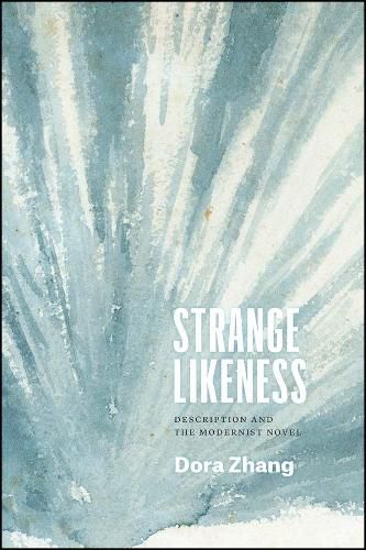 Cover image for Strange Likeness: Description and the Modernist Novel