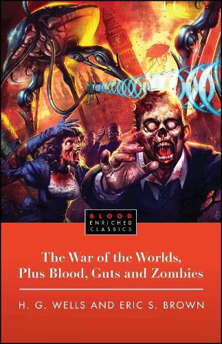 Cover image for The War of the Worlds, Plus Blood, Guts and Zombies