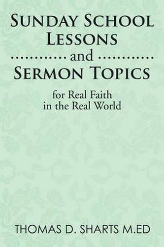 Cover image for Sunday School Lessons and Sermon Topics for Real Faith in the Real World