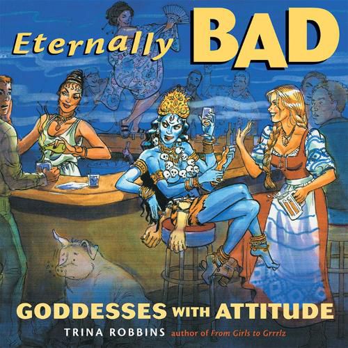 Cover image for Eternally Bad: Goddesses with Attitude