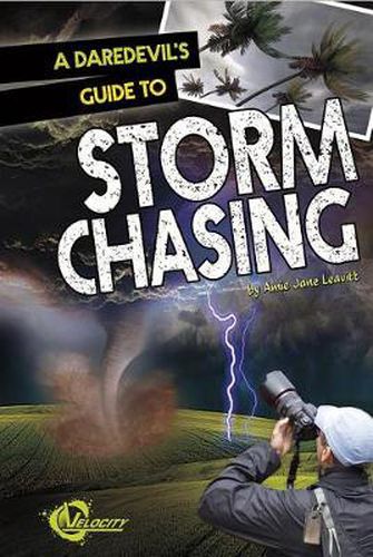 Cover image for A Daredevil's Guide to Storm Chasing