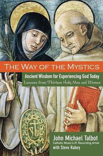 Cover image for The Way of the Mystics: Ancient Wisdom for Experiencing God Today