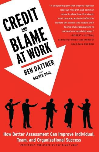 Cover image for Credit and Blame at Work: How Better Assessment Can Improve Individual, Team and Organizational Success