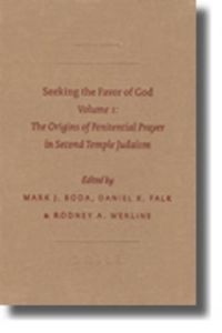 Cover image for Seeking the Favor of God: Volume 1: The Origins of Penitential Prayer in Second Temple Judaism