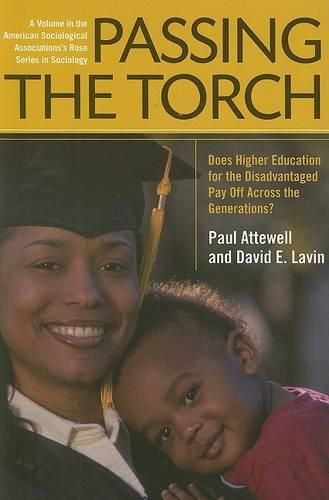 Cover image for Passing the Torch: Does Higher Education for the Disadvantaged Pay Off Across the Generations?